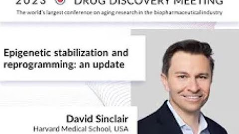 David Sinclair at ARDD2023 - Epigenetic stabilization and reprogramming  an update