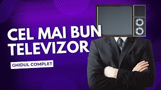 Cel mai bun Televizor - Ghid Complet - Top televizoare (2025)