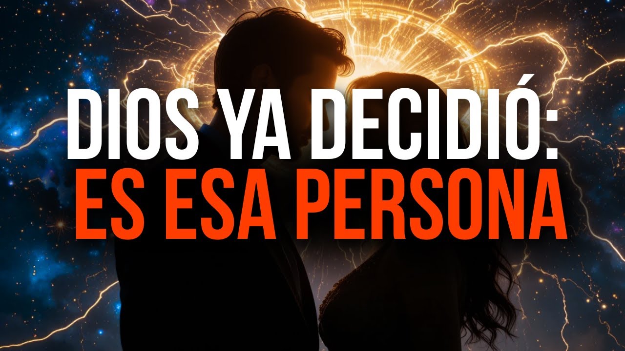 DIOS TE CONFIRMA: ESA PERSONA ES PARA TU VIDA — EL MOMENTO ES AHORA