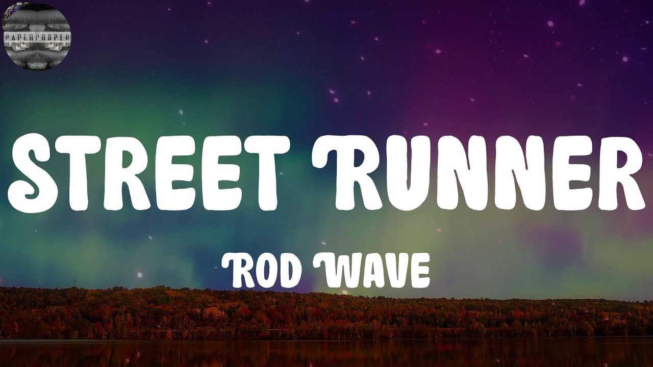 Rod Wave - Street Runner (Lyrics) - YouTube