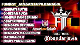 DJ FUNKOT - MERPATI PUTIH NEW SINGLE SONG || MUSIC PARTY FULL ALBUM JANGAN LUPA BAHAGIA (JLB)