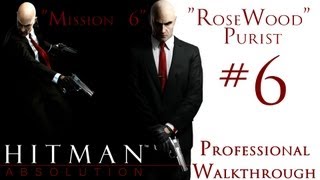 Hitman Absolution - Professional Walkthrough - Purist - Part 1 - Mission 6 - Rose Wood