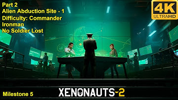 Xenonauts-2 - 4K60FPS - Difficulty: Commander - Ironman - No Soldier Lost - Part 2