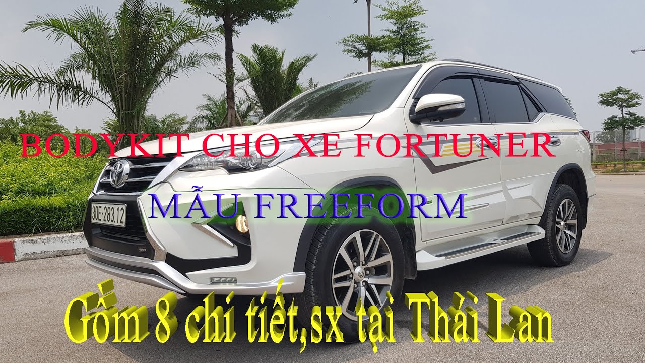 Độ bodykit cho Fortuner 2019 mẫu FreeForm với 8 chi tiết của Thái Lan.