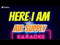 Here I Am - Air Supply Karaoke Version 
