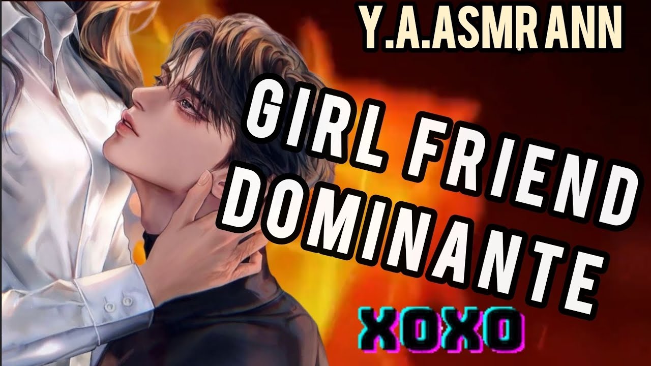 ASMR ROLEPLAY PARA DORMIR GIRL  NOVIA DOMINANT© TE VISISTA