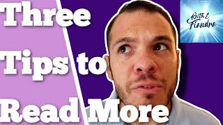 WHAT TO DO IF YOU HATE READING: Three Tips To Read More