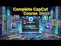 CapCut Full Course for Beginners 2026 | Complete Video Editing Tutorial