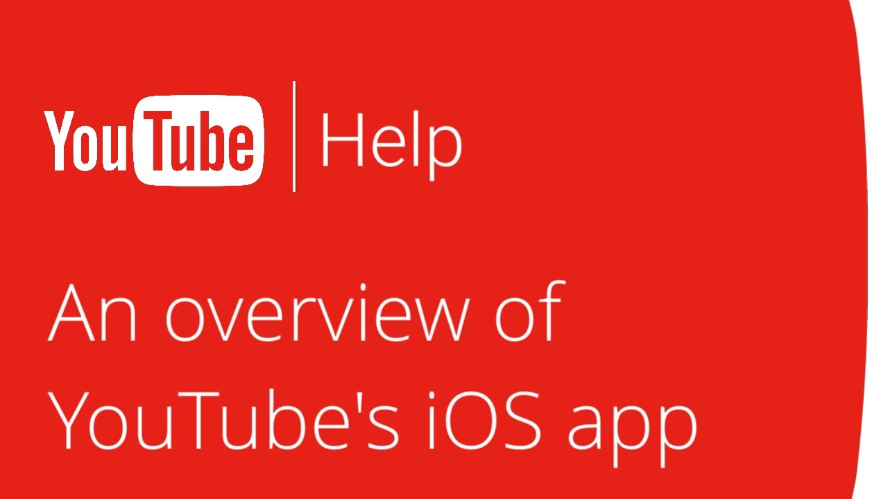 An overview of YouTube’s iOS app - An overview of YouTube’s iOS app