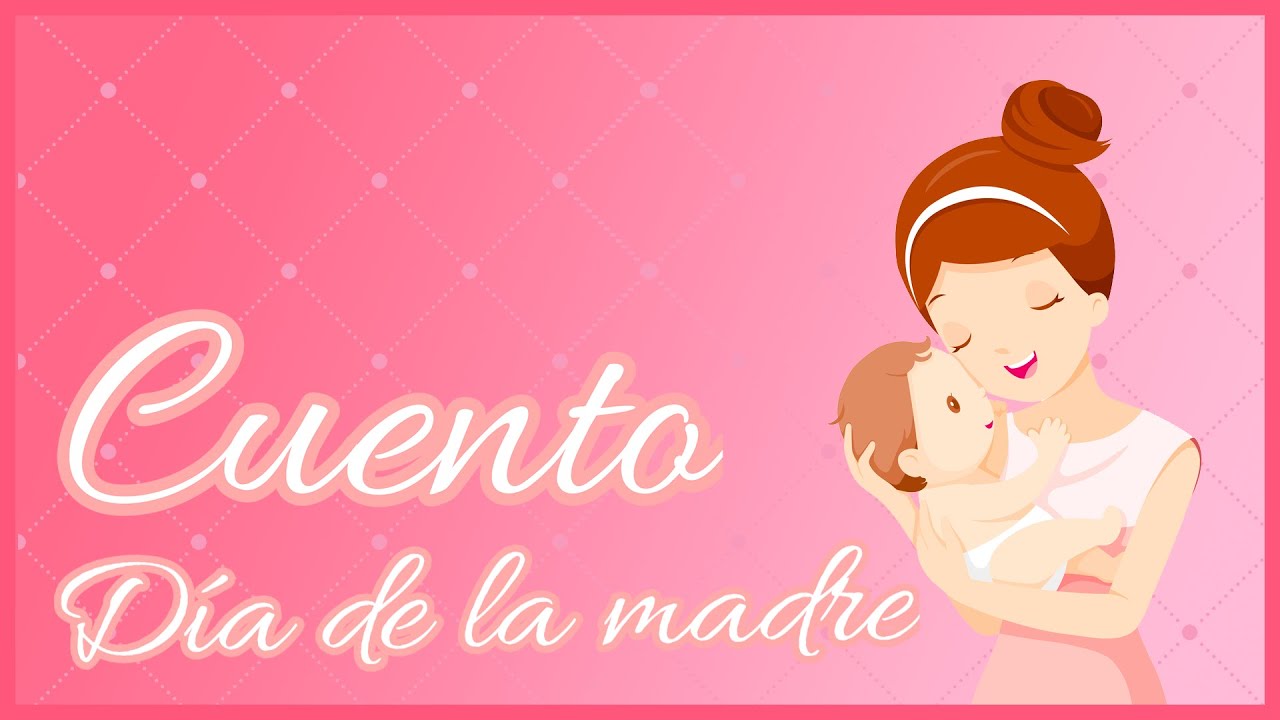 Cuento para niños sobre EL DÍA DE LA MADRE - YouTube