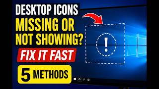 Desktop Icons Missing or Not Showing? Fix It Fast (5 Methods)