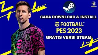 Cara Download PES 2023 & Cara Install eFootball 2023 Gratis Resmi Versi Steam di PC/Laptop