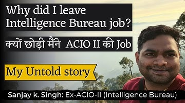 Why did I leave Intelligence Bureau job I Sanjay K. Singh. |Ex ACIO- II | Shaurya Aur Vivek