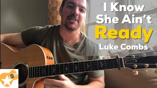 Famous I Know She Ain't Ready | Luke Combs | Beginner Guitar Lesson Wealth