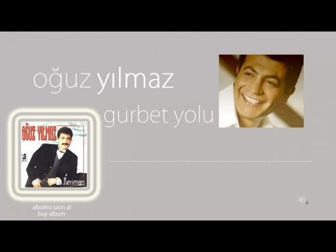 Oğuz Yılmaz - Gurbet Yoluna (Official Audio)