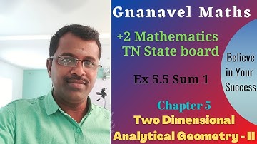+2 Maths / Chapter 5 / Two Dimensional Analytical Geometry II / Ex 5.5 sum 1 / video 3