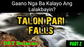 Talon Pari Falls Part 2 - DRT San Miguel Bulacan