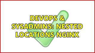 Famous DevOps & SysAdmins: nested locations nginx Wealth