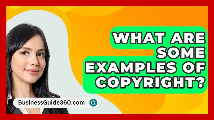 What Are Some Examples Of Copyright? - BusinessGuide360.com