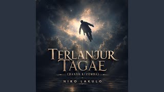 Download lagu Terlanjur Tagae (DANSA KIZOMBA)