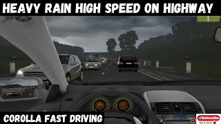 City Car Driving - Toyota Corolla heavy rain  | high speed on highway | fast driving  corolla 2009 |
