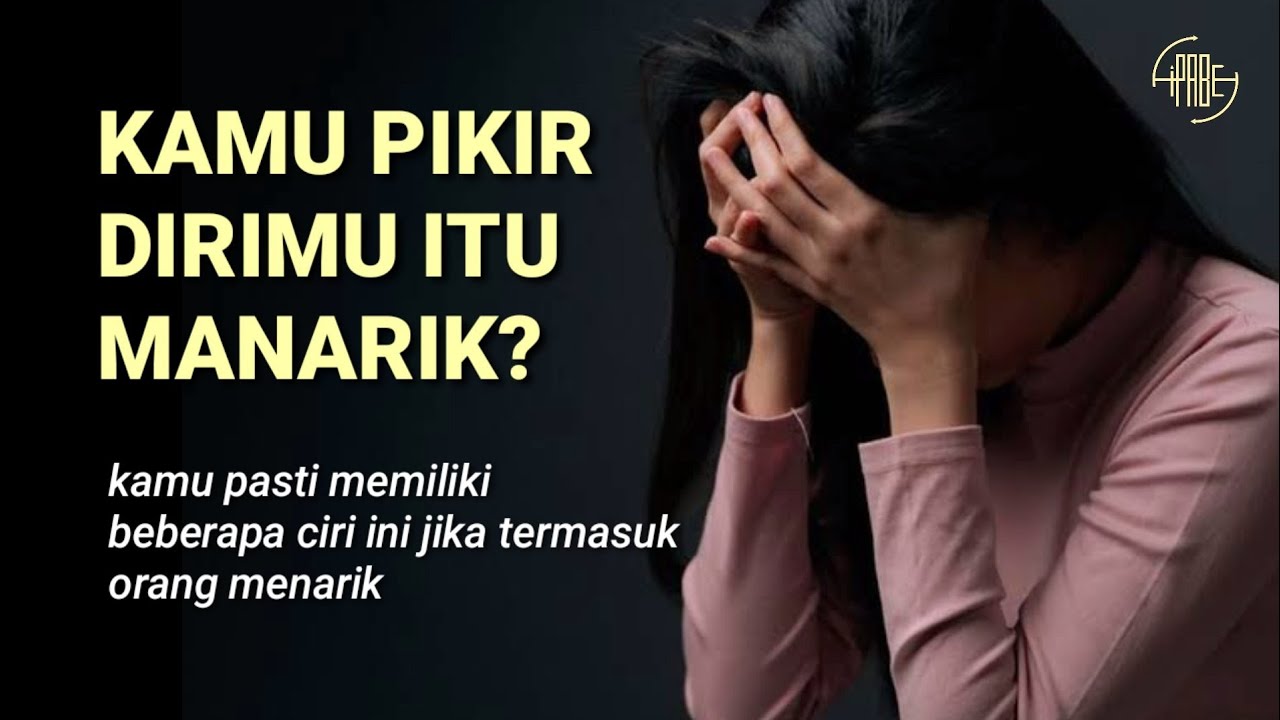 apakah kamu termasuk orang yang menarik? ketahui ciri-ciri orang menarik!