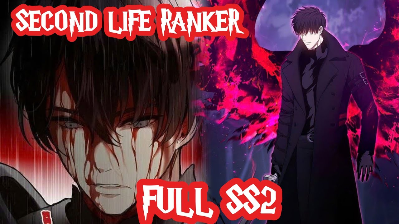 [ Full Season 2 ] Second Life Ranker | Chapter 69-161 | Cultivation Path