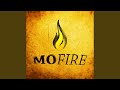 Mo Fire