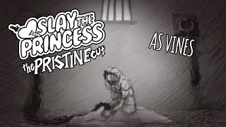 Slay the Princess as Vines