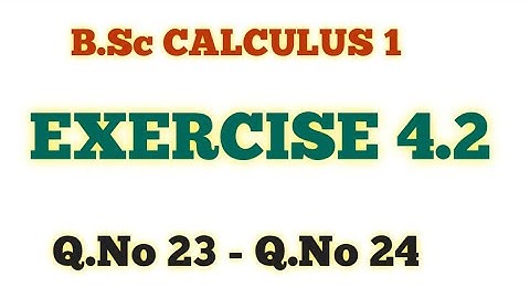 B.Sc Calculus,  Chapter 4,  Exercise 4.2 | Q.No 23, 24 |