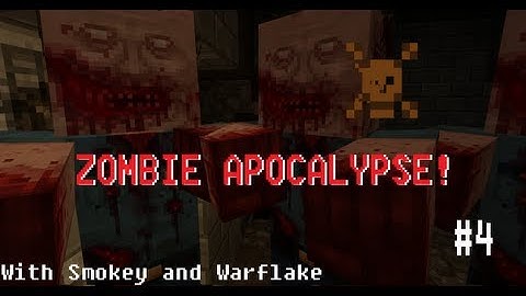 ZOMBIE APOCALYPSE! - Minecraft Adventure Map - Part 4 - With Smokey And Warflake