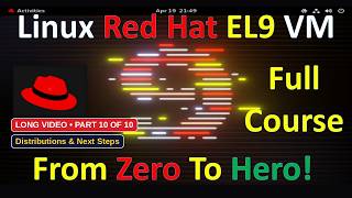 RHEL 9 From Zero to Hero (Part 10/10): Distributions & Next Steps