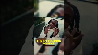 Turbo x Gunna - Bachelor