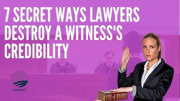 7 Secret Ways Lawyers Destroy A Witness