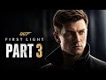007 First Light Part 3 🔥 | Bond Dominates Training Grounds FULL GAME | INDIA 