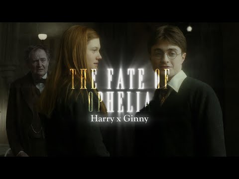 The Fate of Ophelia || Harry x Ginny