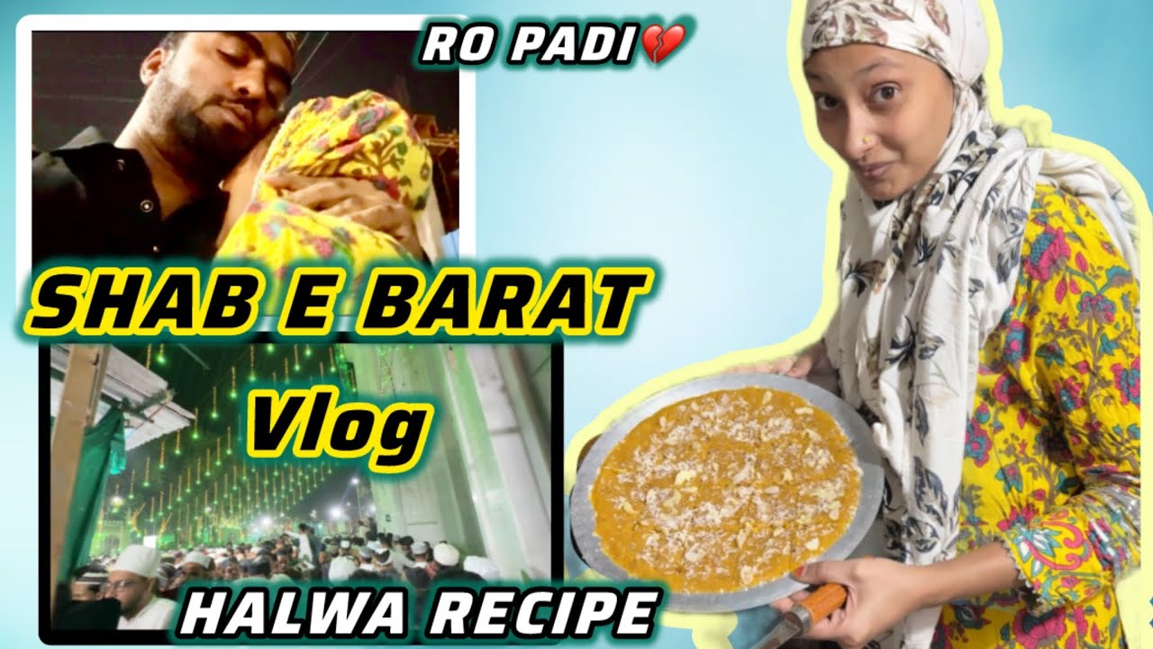 SHAB-E-BARAT Vlog 😢 Halwa Recipe | Kabristan Visit | Emotional Night