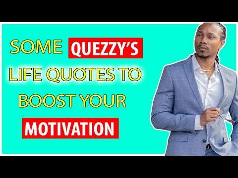 Some Quezzy's life quotes to boost your motivation!!!