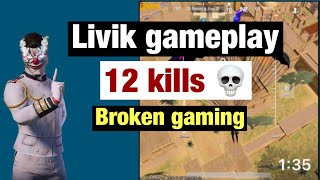 Livik gameplay || 12 Kills 💀 || Broken gaming