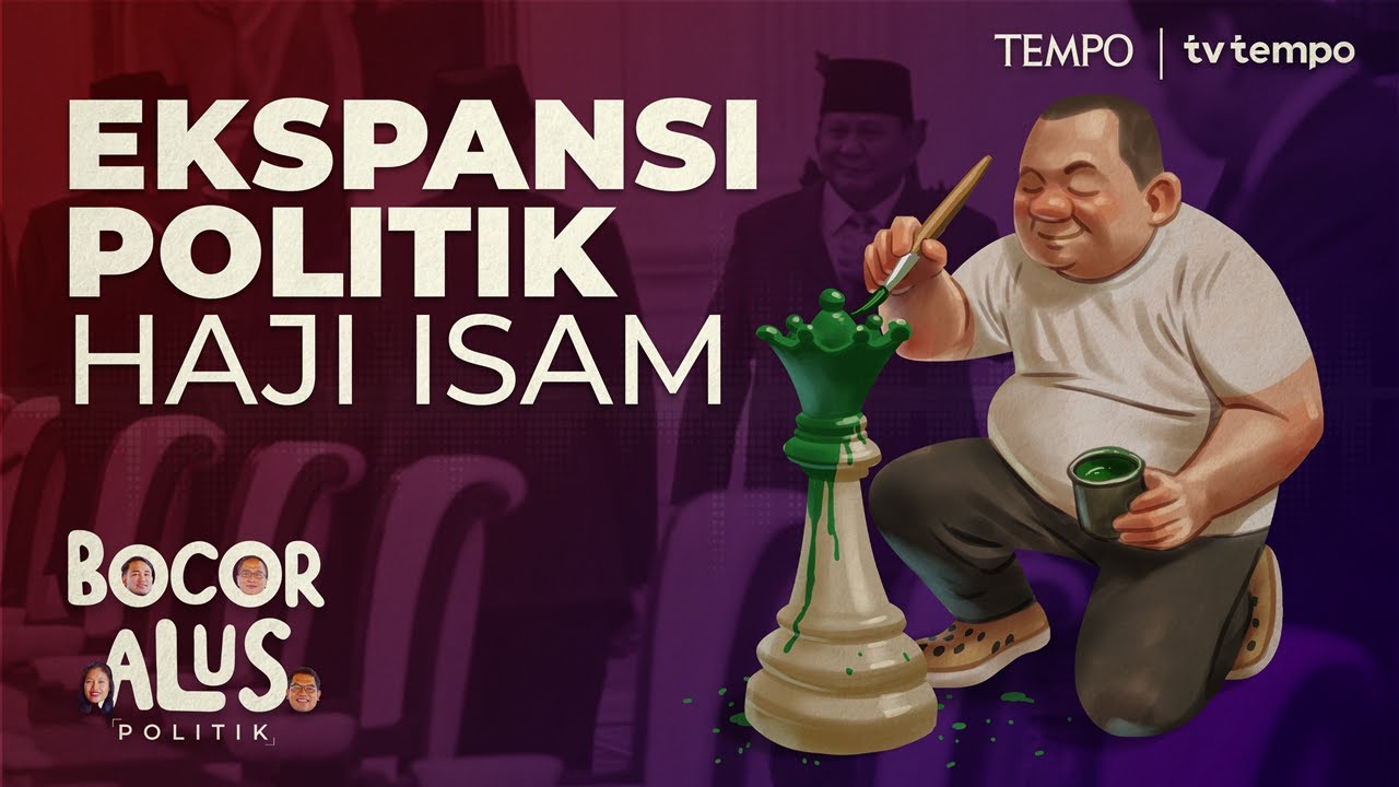 Ekspansi Politik Haji Isam dan Pengambilalihan PPP | Bocor Alus Politik