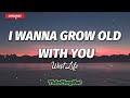 I Wanna Grow Old With You - WestLife (Lyrics)🎶 Mp3 Song