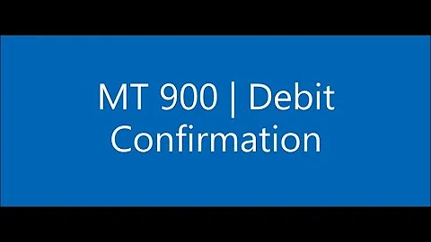 MT 900 | Debit Confirmation | Swift Payments