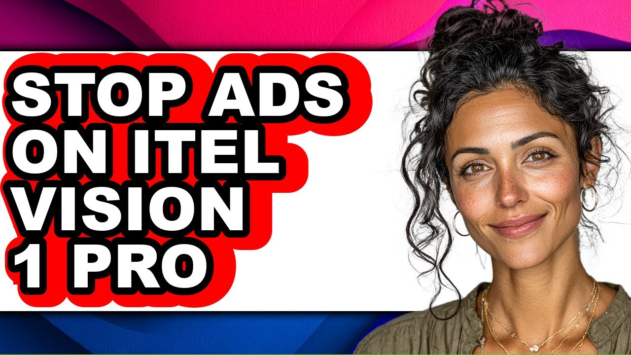 How to Stop Ads on Itel Vision 1 Pro - Easy Guide