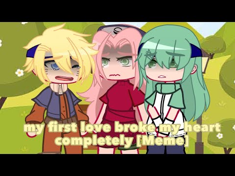 my first love broke my heart completely / Meme