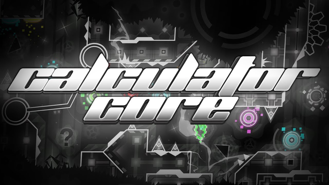 [NEW HARDEST] Calculator Core by Walroose & more (Extreme Demon ...