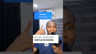 My 2 years effort with this Side Hustle in Nigeria