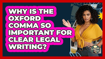 Why Is The Oxford Comma So Important For Clear Legal Writing? - Lexicon Lounge