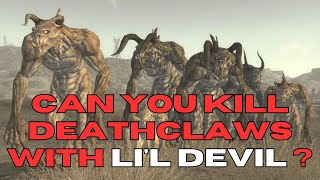 Can you Kill Deathclaws with Li'l Devil and Desert Ranger combat Armor in Fallout New Vegas?