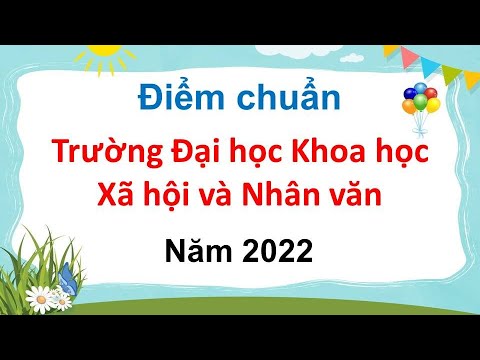 Video Điểm chuẩn Trường Đại học Khoa học Xã hội và Nhân văn... - youtube