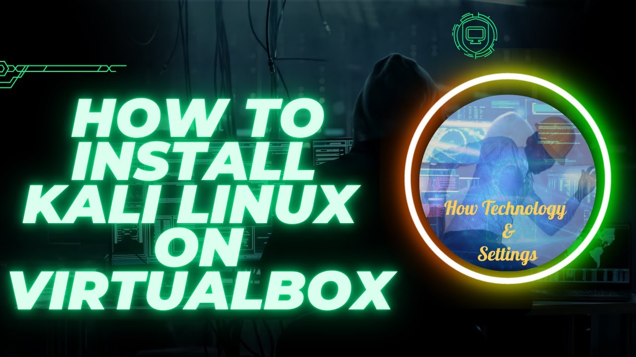 How to Install Kali Linux on VirtualBox Step by Step on Your Original ...